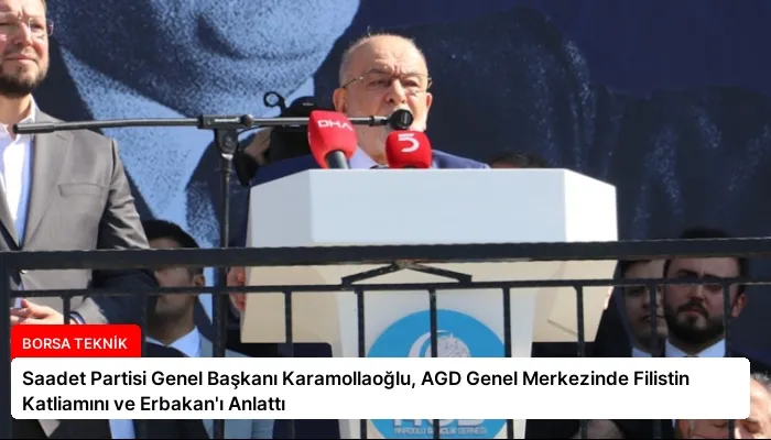 Saadet Partisi Genel Başkanı Karamollaoğlu, AGD Genel Merkezinde Filistin Katliamını ve Erbakan’ı Anlattı
