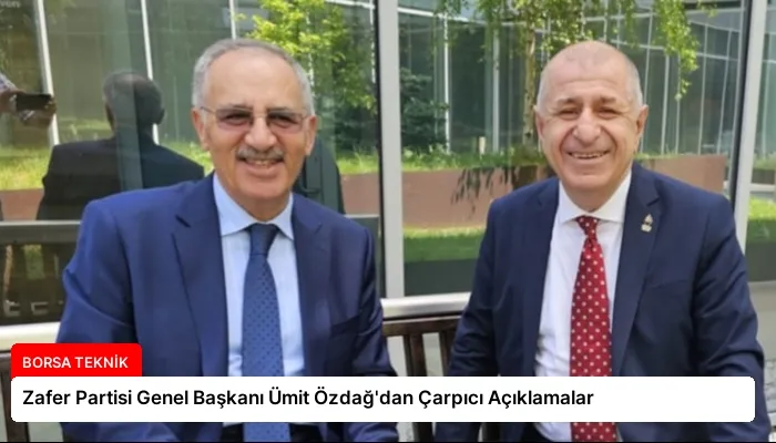 Zafer Partisi Genel Başkanı Ümit Özdağ’dan Çarpıcı Açıklamalar