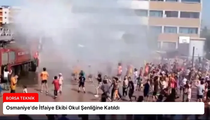 Osmaniye’de İtfaiye Ekibi Okul Şenliğine Katıldı