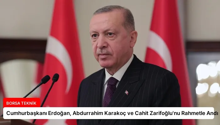 Cumhurbaşkanı Erdoğan, Abdurrahim Karakoç ve Cahit Zarifoğlu’nu Rahmetle Andı