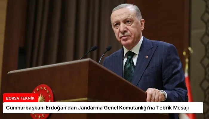 Cumhurbaşkanı Erdoğan’dan Jandarma Genel Komutanlığı’na Tebrik Mesajı