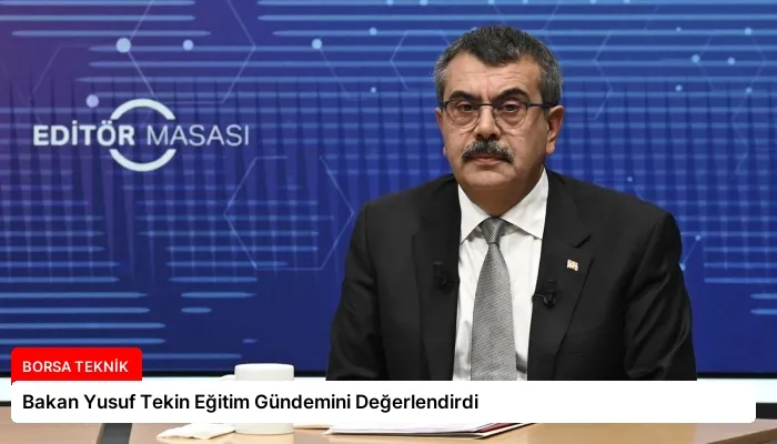 Bakan Yusuf Tekin Eğitim Gündemini Değerlendirdi