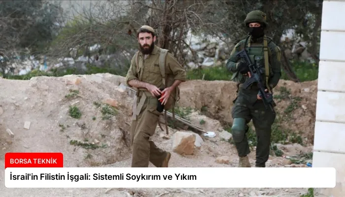 İsrail’in Filistin İşgali: Sistemli Soykırım ve Yıkım