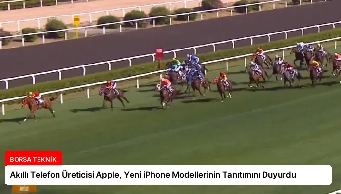 Akıllı Telefon Üreticisi Apple, Yeni iPhone Modellerinin Tanıtımını Duyurdu