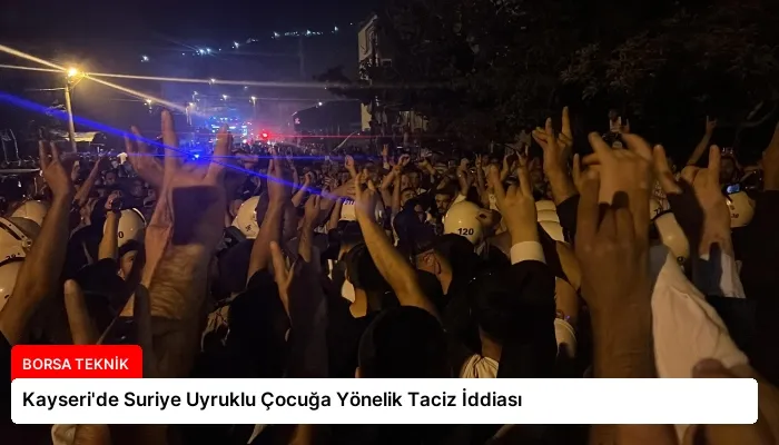 Kayseri’de Suriye Uyruklu Çocuğa Yönelik Taciz İddiası
