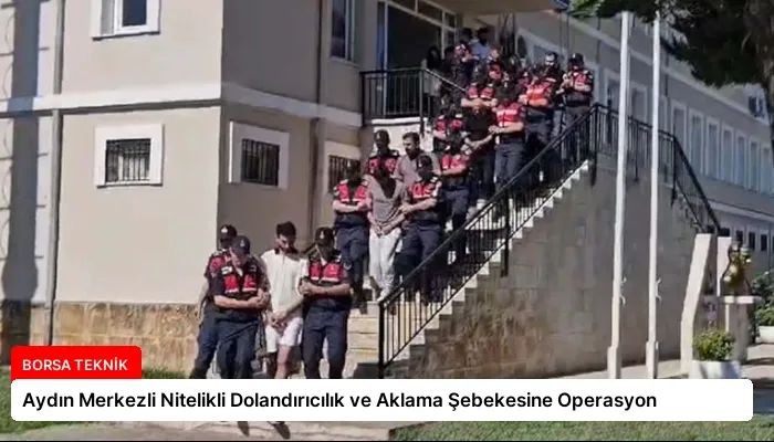 Aydın Merkezli Nitelikli Dolandırıcılık ve Aklama Şebekesine Operasyon
