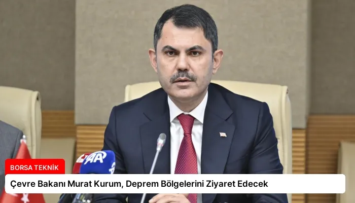 Çevre Bakanı Murat Kurum, Deprem Bölgelerini Ziyaret Edecek