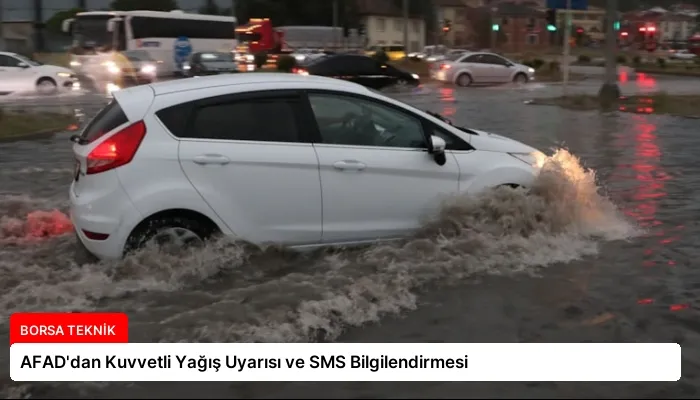 AFAD’dan Kuvvetli Yağış Uyarısı ve SMS Bilgilendirmesi