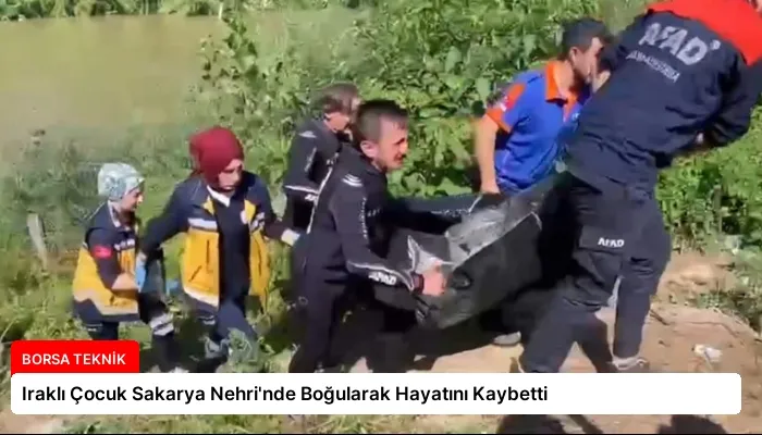 Iraklı Çocuk Sakarya Nehri’nde Boğularak Hayatını Kaybetti