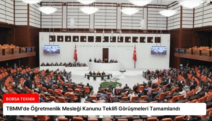 TBMM’de Öğretmenlik Mesleği Kanunu Teklifi Görüşmeleri Tamamlandı