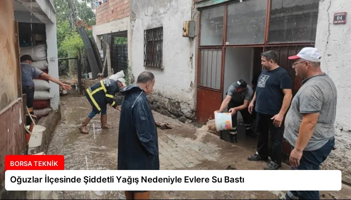 Oğuzlar İlçesinde Şiddetli Yağış Nedeniyle Evlere Su Bastı