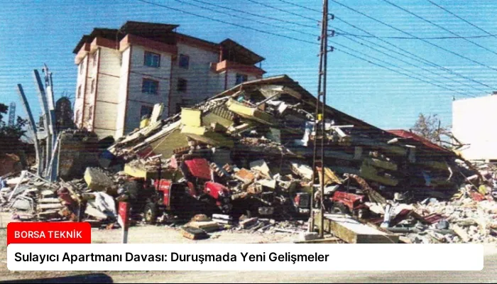 Sulayıcı Apartmanı Davası: Duruşmada Yeni Gelişmeler