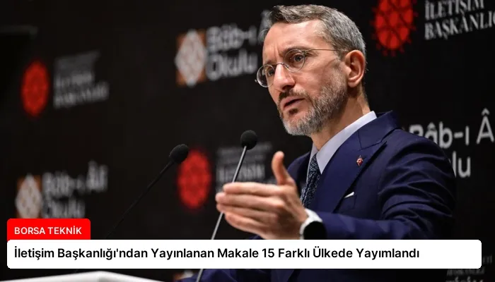 İletişim Başkanlığı’ndan Yayınlanan Makale 15 Farklı Ülkede Yayımlandı