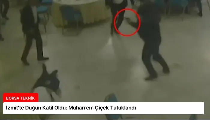 İzmit’te Düğün Katil Oldu: Muharrem Çiçek Tutuklandı