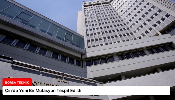 Çin’de Yeni Bir Mutasyon Tespit Edildi