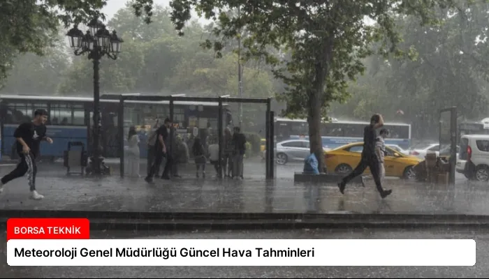Meteoroloji Genel Müdürlüğü Güncel Hava Tahminleri