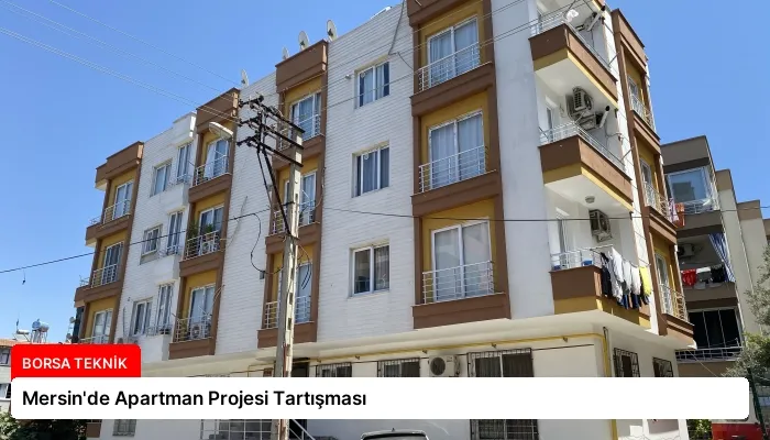 Mersin’de Apartman Projesi Tartışması