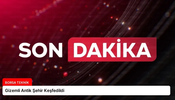 Gizemli Antik Şehir Keşfedildi