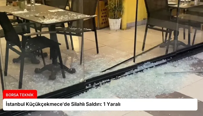 İstanbul Küçükçekmece’de Silahlı Saldırı: 1 Yaralı