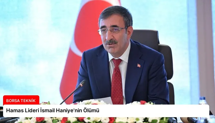 Hamas Lideri İsmail Haniye’nin Ölümü