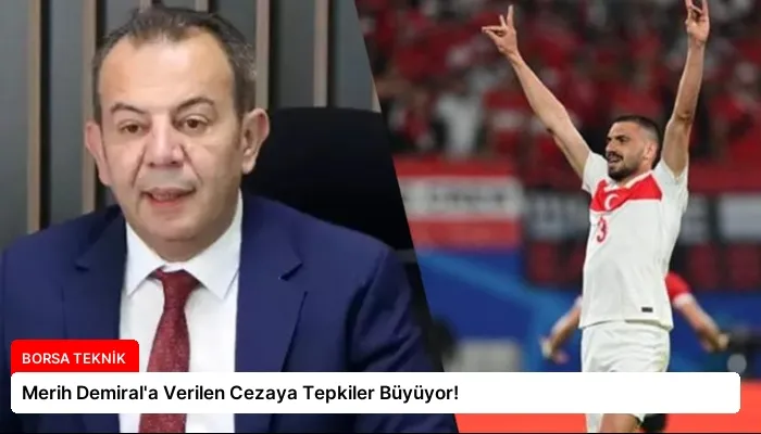 Merih Demiral’a Verilen Cezaya Tepkiler Büyüyor!