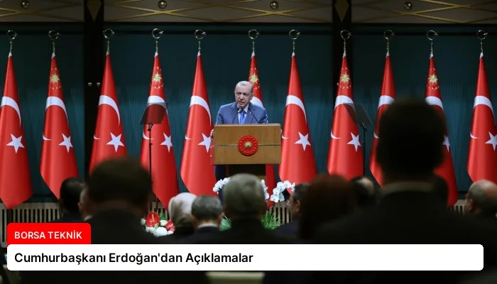 Cumhurbaşkanı Erdoğan’dan Açıklamalar