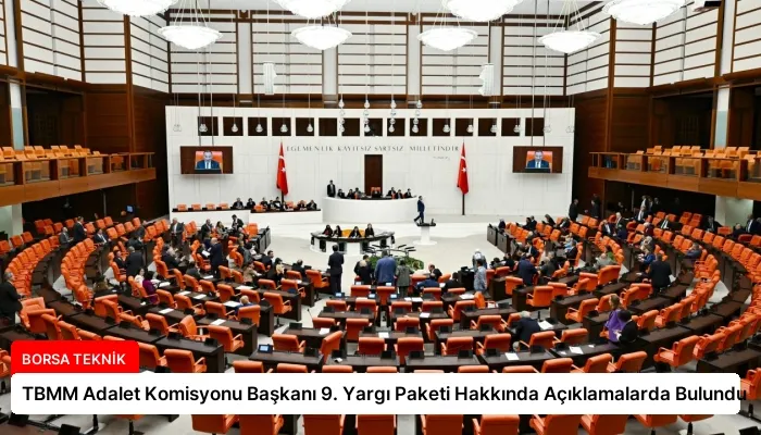 TBMM Adalet Komisyonu Başkanı 9. Yargı Paketi Hakkında Açıklamalarda Bulundu