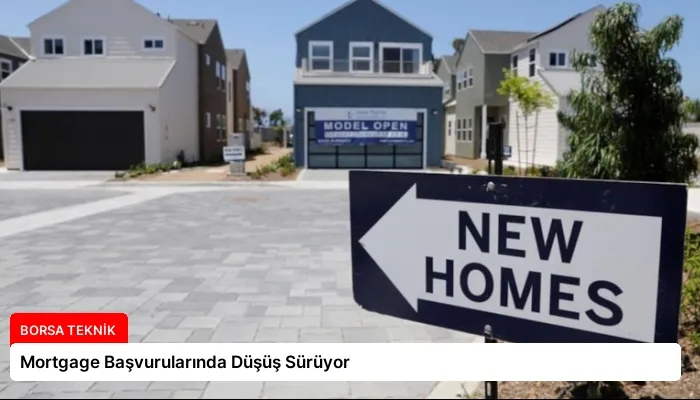 Mortgage Başvurularında Düşüş Sürüyor