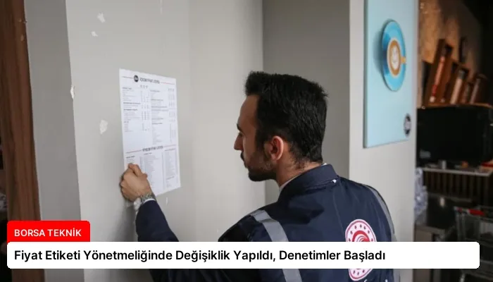 Fiyat Etiketi Yönetmeliğinde Değişiklik Yapıldı, Denetimler Başladı