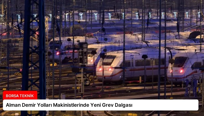 Alman Demir Yolları Makinistlerinde Yeni Grev Dalgası