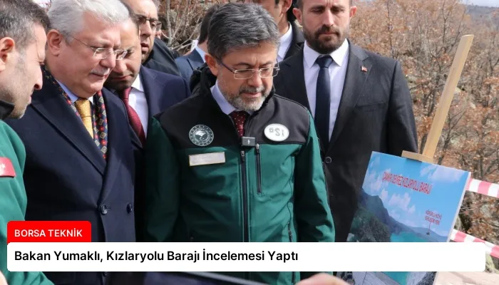 Bakan Yumaklı, Kızlaryolu Barajı İncelemesi Yaptı
