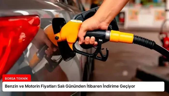 Benzin ve Motorin Fiyatları Salı Gününden İtibaren İndirime Geçiyor