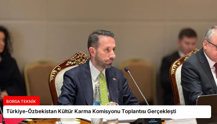 Türkiye-Özbekistan Kültür Karma Komisyonu Toplantısı Gerçekleşti