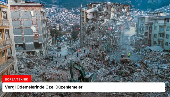 Vergi Ödemelerinde Özel Düzenlemeler
