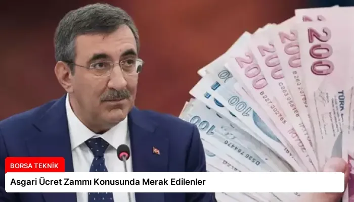 Asgari Ücret Zammı Konusunda Merak Edilenler