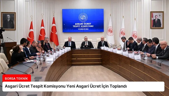 Asgari Ücret Tespit Komisyonu Yeni Asgari Ücret İçin Toplandı