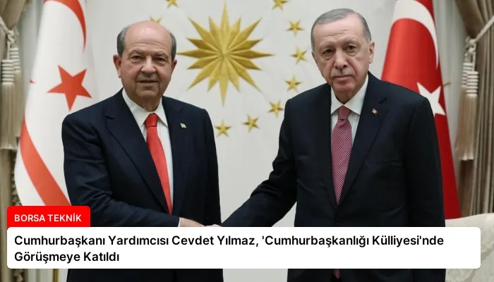 Cumhurbaşkanı Yardımcısı Cevdet Yılmaz, ‘Cumhurbaşkanlığı Külliyesi’nde Görüşmeye Katıldı