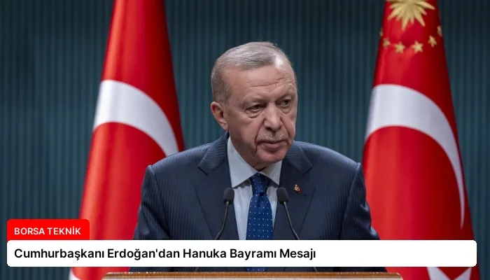 Cumhurbaşkanı Erdoğan’dan Hanuka Bayramı Mesajı