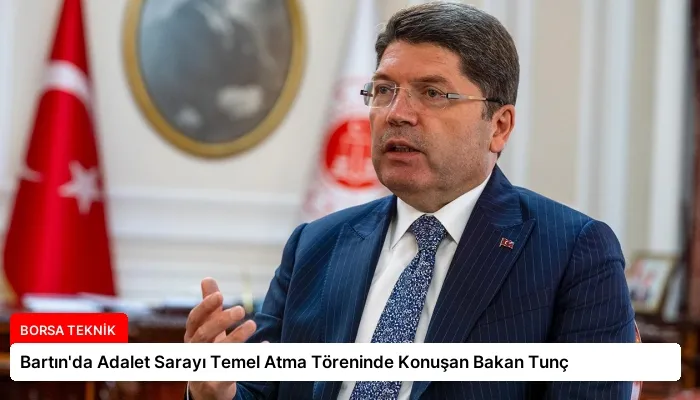 Bartın’da Adalet Sarayı Temel Atma Töreninde Konuşan Bakan Tunç