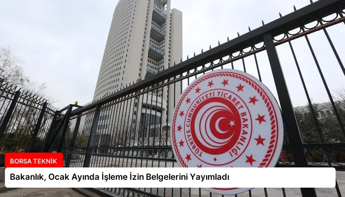 Bakanlık, Ocak Ayında İşleme İzin Belgelerini Yayımladı