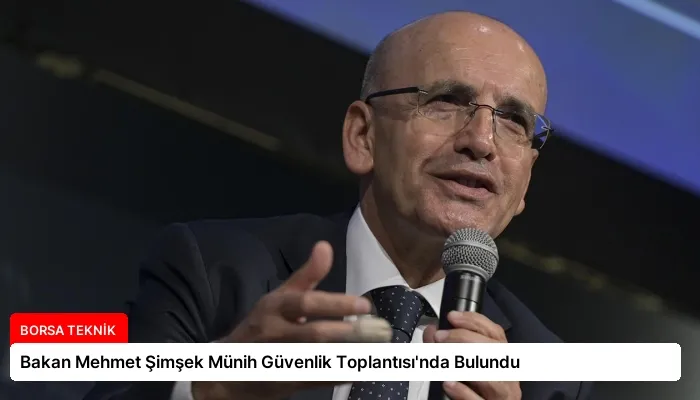Bakan Mehmet Şimşek Münih Güvenlik Toplantısı’nda Bulundu