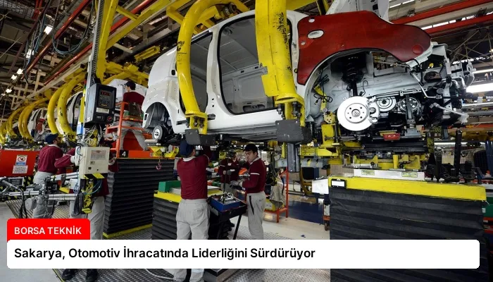 Sakarya, Otomotiv İhracatında Liderliğini Sürdürüyor