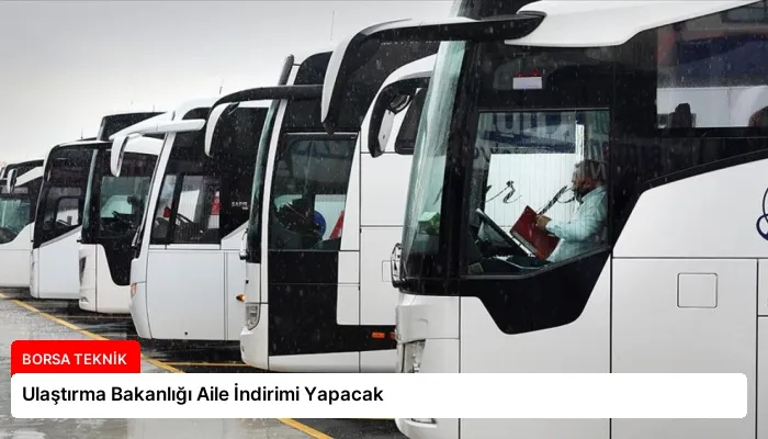 Ulaştırma Bakanlığı Aile İndirimi Yapacak