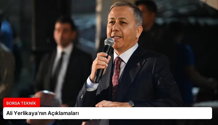 Ali Yerlikaya’nın Açıklamaları