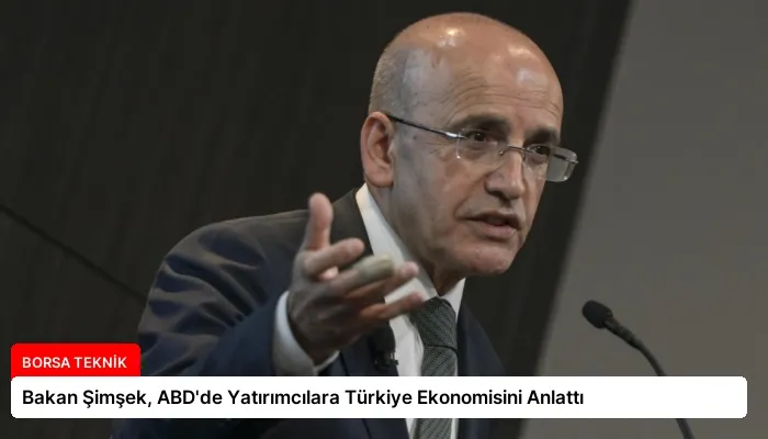 Bakan Şimşek, ABD’de Yatırımcılara Türkiye Ekonomisini Anlattı