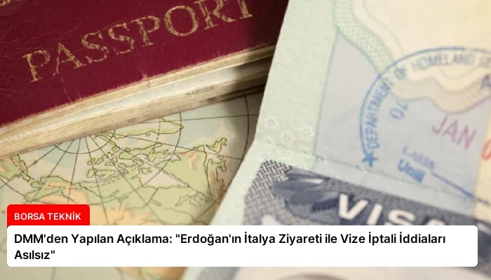 DMM’den Yapılan Açıklama: “Erdoğan’ın İtalya Ziyareti ile Vize İptali İddiaları Asılsız”
