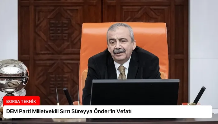 DEM Parti Milletvekili Sırrı Süreyya Önder’in Vefatı