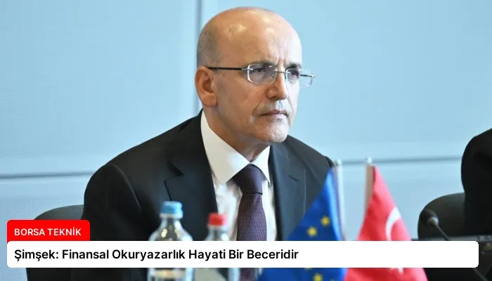 Şimşek: Finansal Okuryazarlık Hayati Bir Beceridir