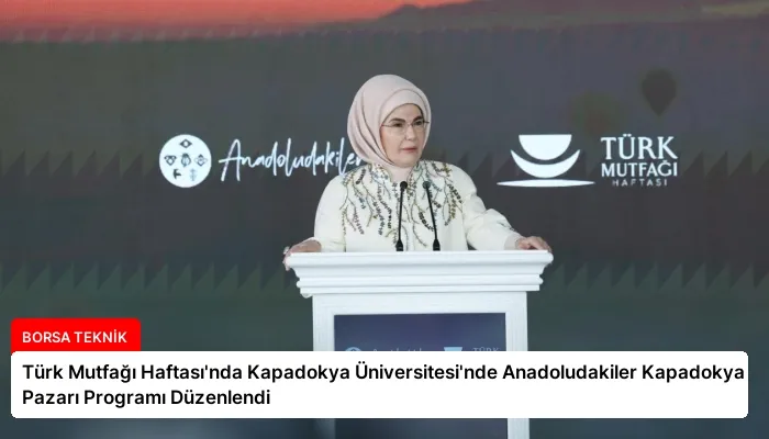 Türk Mutfağı Haftası’nda Kapadokya Üniversitesi’nde Anadoludakiler Kapadokya Pazarı Programı Düzenlendi