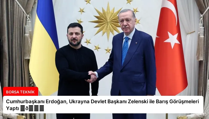 Cumhurbaşkanı Erdoğan, Ukrayna Devlet Başkanı Zelenski ile Barış Görüşmeleri Yaptı ⏬👇